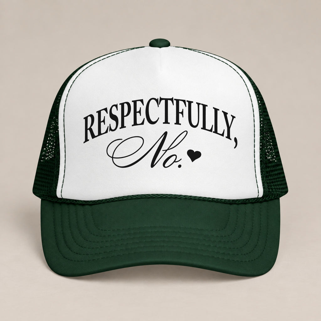 Respectfully, No foam trucker hat in Dark Green, front view, black serif and script with a heart on a white panel