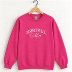 Respectfully, No crewneck sweatshirt in Heliconia pink on a wooden hanger
